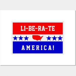 LI-BE-RA-TE AMERICA! Posters and Art